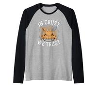 in Crust We Trust - Divertente Design per pasticcere Maglia con Maniche Raglan
