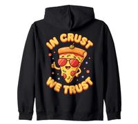in Crust We Trust - Fetta di Pizza Divertente Felpa con Cappuccio