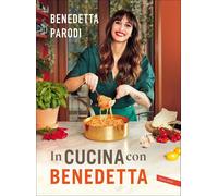 In cucina con Benedetta [Hardcover] [Nov 21, 2025] Parodi, Benedetta