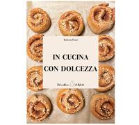 IN CUCINA CON DOLCEZZA: CROSTATE_TORTE_BISCOTTI con farine naturalmente prive di glutine
