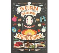 IN CUCINA CON GLI ANIME DELLO STUDIO GHIBLI - 2023 - Kappalab
