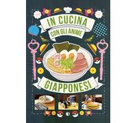 In cucina con gli anime giapponesi