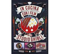 In cucina con i film dello Studio Ghibli