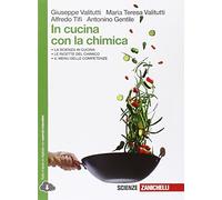 In cucina con la chimica. Per le Scuole superiori. Con espansione online