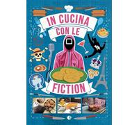 IN CUCINA CON LE FICTION - DE GIOVANNI MASSIMILIANO - KAPPALAB