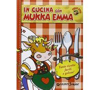 In cucina con Mukka Emma. Ediz. illustrata