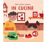 In cucina. Dolci storie sonore