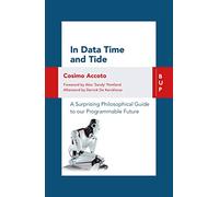 In Data Time and Tide: una sorprendente guida filosofica - NUOVO Cosimo Accot...