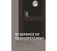 In Defence of Cosmopsychism: A Fundamental Approach to the Problem of Consciousness