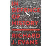 In Defence Of History