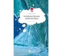 In deinem Herzen steht ein Haus. Life is a Story - story.one