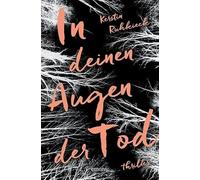 In deinen Augen der Tod: Thriller