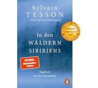 In den Wäldern Sibiriens: Tagebuch aus der Einsamkeit - Ausgezeichnet mit dem ITB BuchAward 2024