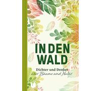 In den Wald: Dichter und Denker über Bäume und Natur (Copertina rigida)