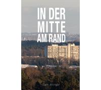 In der Mitte am Rand: Kurzgeschichten aus dem Alltag
