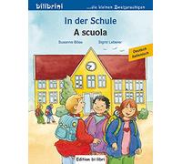 In der Schule. A scuola. Kinderbuch Deutsch-Italienisch