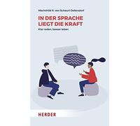 In der Sprache liegt die Kraft: Klar reden, besser leben: 06877