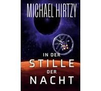 In der Stille der Nacht: Science Fiction Roman