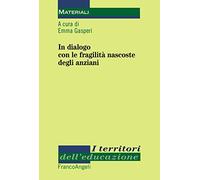 In dialogo con le fragilità nascoste degli anziani