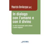 In dialogo con l'umano e con il divino. La vita consacrata nelle chiese e nelle religioni