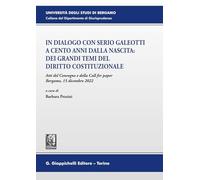 Libri In Dialogo Con Serio Galeotti A Cento Anni Dalla Nascita: Dei Grandi Temi
