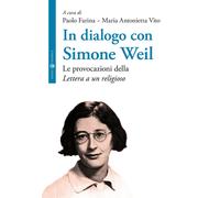 In dialogo con Simone Weil. Le provocazioni della «Lettera a un religioso»...