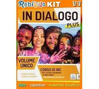 IN DIALOGO PLUS - VOLUME UNICO (9788842654148) - Libro Scolastico + Kit Scuola con Copertine Rebillo