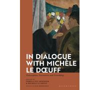 In Dialogue with Michèle Le Doeuff: Philosophies, Encounters and Friendship