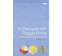 In Dialogue with Reggio Emilia: Listening, Researching and Learning