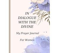 IN DIALOGUE WITH THE DIVINE: My Prayer Journal