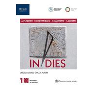 In dies. Materiali di lavoro. Con Grammatica essenziale, Repertorio lessicale. Per le Scuole superiori. Con e-book. Con espansione online (Vol. 1)