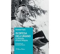 In difesa dell’umano. La filosofia di Karol Wojtyła