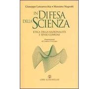 In difesa della scienza. Etica della razionalità e senso comune
