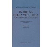 In difesa della vecchiaia. «Cato Maior, de senectute»