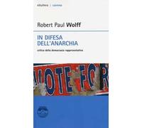 In difesa dell'anarchia. Critica della democrazia rappresentativa