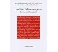 In difesa delle cause perse. Estetica e pratiche curatoriali