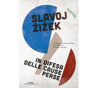 IN DIFESA DELLE CAUSE PERSE - ZIZEK SLAVOJ - Ponte alle Grazie