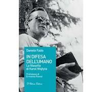 In difesa dell'umano. La filosofia di Karol Wojtyla
