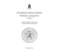 In difesa dell'umano. Problemi e prospettive (Vol. 1)
