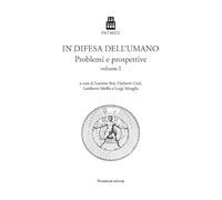 In difesa dell'umano. Problemi e prospettive (Vol. 1)