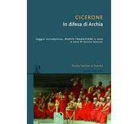In difesa di Archia. Testo latino a fronte