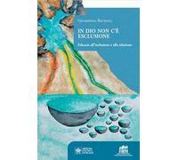 In Dio non c'è esclusione. Educare all’inclusione e alla relazione