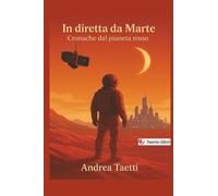 In diretta da Marte: Cronache dal pianeta rosso