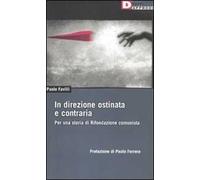 In direzione ostinata e contraria. Per una storia di Rifondazione comunista
