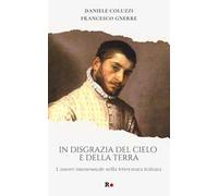 In disgrazia del cielo e della terra. L'amore omosessuale nella letteratura italiana