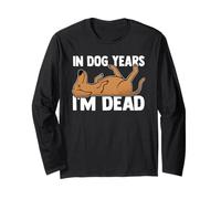 in Dog Years I'm Dead - Detti Divertenti Lover Dog Fanatic Maglia a Manica