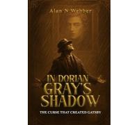 In Dorian Gray's Shadow: The Curse That Created Gatsby