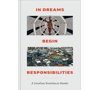 In Dreams Begin Responsibilities: 50 Years of Collected Writings