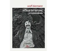 In due dittature. Un'autobiografia