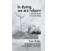 In dying we are reborn, a Lenten book of devotions